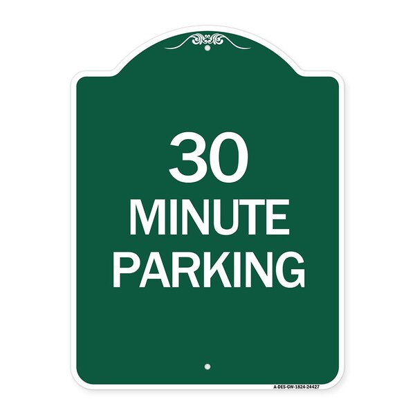 Signmission Designer Series Sign-30 Minute Parking, Green & White Aluminum Sign, 18" x 24", GW-1824-24427 A-DES-GW-1824-24427 - main